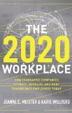 2020 Workplace How Innovative Companies Attract, Develop, and Keep Tomorrow's Employees Today cover art