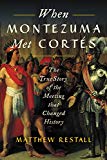 When Montezuma Met Cortï¿½s The True Story of the Meeting That Changed History  9780062427274 Front Cover