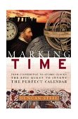 Marking Time The Epic Quest to Invent the Perfect Calendar 1999 9780471298274 Front Cover