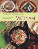 Authentic Recipes from Vietnam [Vietnamese Cookbook, over 80 Recipes] 2005 9780794603274 Front Cover