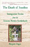 Death of Josseline Immigration Stories from the Arizona-Mexico Borderlands  9780807042274 Front Cover