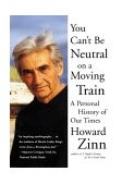 You Can't Be Neutral on a Moving Train A Personal History of Our Times cover art