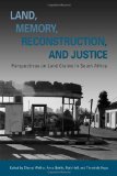Land, Memory, Reconstruction, and Justice Perspectives on Land Claims in South Africa cover art
