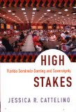 High Stakes Florida Seminole Gaming and Sovereignty cover art