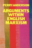 Arguments Within English Marxism 2nd 1980 9780860917274 Front Cover