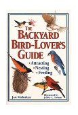 Backyard Bird-Lover's Guide Attracting, Nesting, Feeding 1996 9780882669274 Front Cover