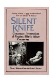 Silent Knife Cesarean Prevention and Vaginal Birth after Cesarean (VBAC)  9780897890274 Front Cover