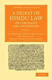 Digest of Hindu Law, on Contracts and Successions With a Commentary by Jagannï¿½tha Tercapanchï¿½nana 2013 9781108056274 Front Cover