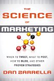 Science of Marketing When to Tweet, What to Post, How to Blog, and Other Proven Strategies cover art