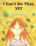 I Can't Do That, Yet Growth Mindset 1st 9781545237274 Front Cover