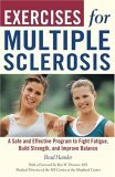 Exercises for Multiple Sclerosis A Safe and Effective Program to Fight Fatigue, Build Strength, and Improve Balance 2006 9781578262274 Front Cover