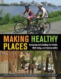 Making Healthy Places Designing and Building for Health, Well-Being, and Sustainability cover art