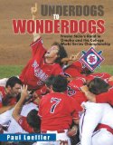 Underdogs to Wonderdogs Fresno State's Road to Omaha and the College World Series Championship 2009 9781933502274 Front Cover