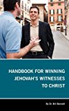 Handbook for Winning Jehovah's Witnesses to Christ 2012 9781935256274 Front Cover