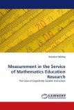 Measurement in the Service of Mathematics Education Research 2010 9783838388274 Front Cover