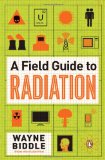 Field Guide to Radiation 2012 9780143121275 Front Cover