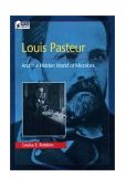 Louis Pasteur and the Hidden World of Microbes  9780195122275 Front Cover