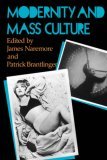 Modernity and Mass Culture 1991 9780253206275 Front Cover