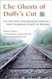 Ghosts of Duffy&#39;s Cut The Irish Who Died Building America&#39;s Most Dangerous Stretch of Railroad