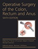 Operative Surgery of the Colon, Rectum and Anus 6th 2015 Revised  9780340991275 Front Cover