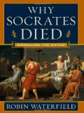 Why Socrates Died Dispelling the Myths 2009 9780393065275 Front Cover