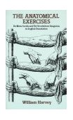 Anatomical Exercises De Motu Cordis and de Circulatione Sanguinis in English Translation  9780486688275 Front Cover
