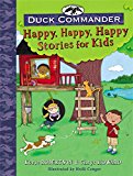 Duck Commander Happy, Happy, Happy Stories for Kids  9780718086275 Front Cover
