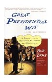Great Presidential Wit (... I Wish I Was in the Book) A Collection of Humorous Anecdotes and Quotations 2002 9780743215275 Front Cover