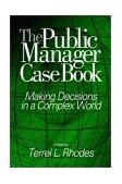 Public Manager Case Book Making Decisions in a Complex World cover art