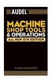 Audel Machine Shop Tools and Operations 