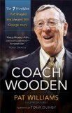 Coach Wooden The 7 Principles That Shaped His Life and Will Change Yours cover art