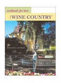 Weekends for Two in the Wine Country 50 Romantic Northern California Getaways 2003 9780811835275 Front Cover