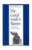 God of Faith and Reason Foundations of Christian Theology 1995 9780813208275 Front Cover