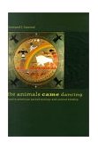 Animals Came Dancing Native American Sacred Ecology and Animal Kinship cover art
