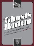 Ghosts of Harlem Sessions with Jazz Legends 2009 9780826516275 Front Cover