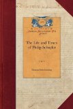 Life and Times of Philip Schuyler, Vol 1 2009 9781429017275 Front Cover