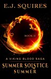 Summer Solstice Summer A Viking Blood Saga 2013 9781492725275 Front Cover
