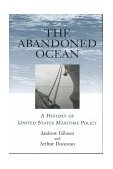 Abandoned Ocean A History of United States Maritime Policy