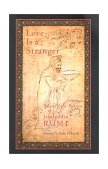 Love Is a Stranger Selected Lyric Poetry of Jelaluddin Rumi cover art