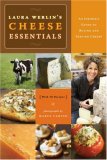 Laura Werlins Cheese Essentials An Insider's Guide to Buying and Serving Cheese (with 50 Recipes) 2007 9781584796275 Front Cover
