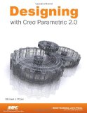 Designing with Creo Parametric 2. 0  cover art