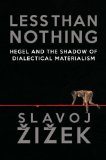 Less Than Nothing Hegel and the Shadow of Dialectical Materialism  9781781681275 Front Cover