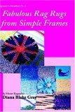Fabulous Rag Rugs from Simple Frames Rugmaker's Handbook No. 2 2004 9781931426275 Front Cover