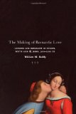 Making of Romantic Love Longing and Sexuality in Europe, South Asia, and Japan, 900-1200 CE cover art