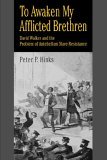 To Awaken My Afflicted Brethren David Walker and the Problem of Antebellum Slave Resistance  9780271029276 Front Cover