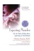 Expecting Miracles On the Path of Hope from Infertility to Parenthood 2003 9780399529276 Front Cover