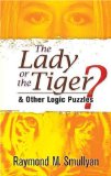 Lady or the Tiger? And Other Logic Puzzles  9780486470276 Front Cover
