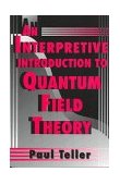 Interpretive Introduction to Quantum Field Theory 