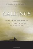 Callings Twenty Centuries of Christian Wisdom on Vocation cover art