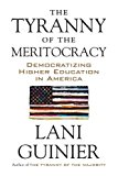 Tyranny of the Meritocracy Democratizing Higher Education in America 2015 9780807006276 Front Cover